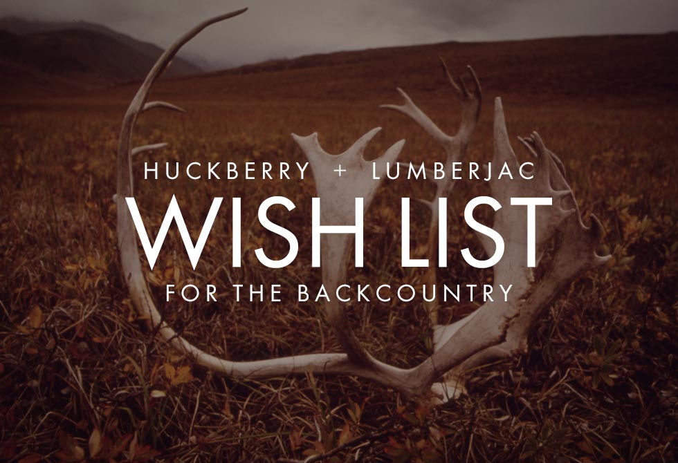 Huckberry-LumberJac-wish-list-